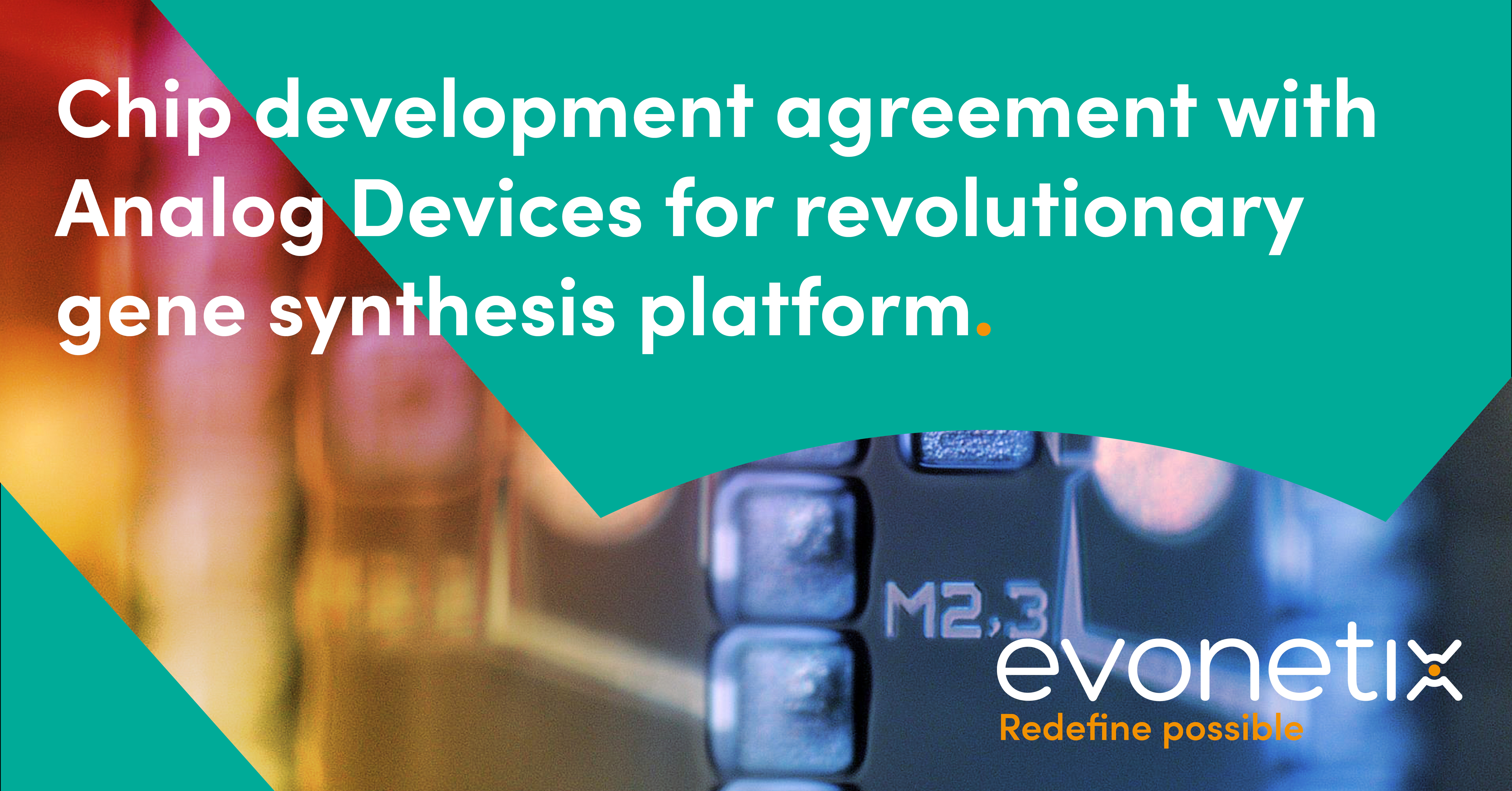 Evonetix Announces Agreement for Revolutionary Gene Synthesis Platform with Analog Devices