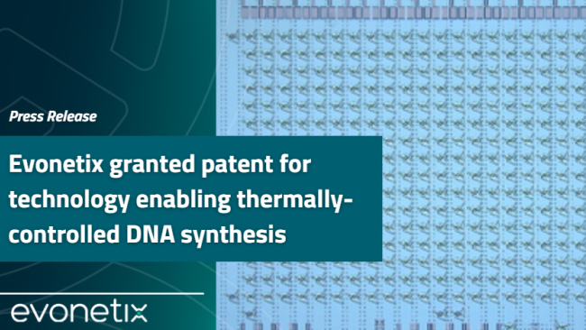 Evonetix granted patent for technology enabling thermally-controlled DNA synthesis